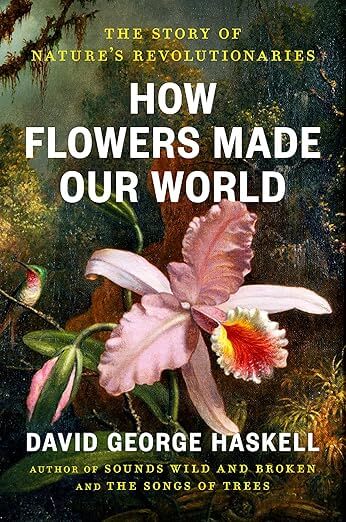 David Haskell Presents How Flowers Made Our World at Birmingham Botanical Gardens